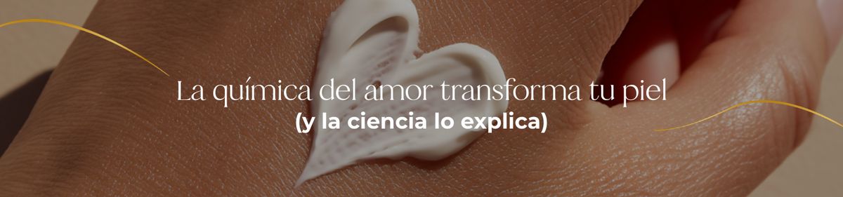 La química del amor transforma tu piel (y la ciencia lo explica)